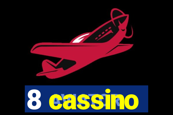 8 cassino